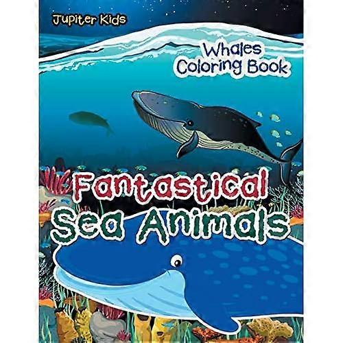 Fantastical Sea Animals: Whales Coloring Book