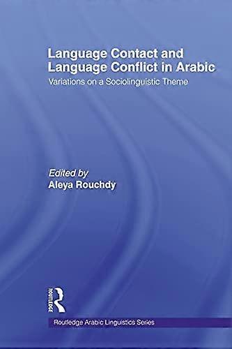 Language Contact and Language Conflict in Arabic
