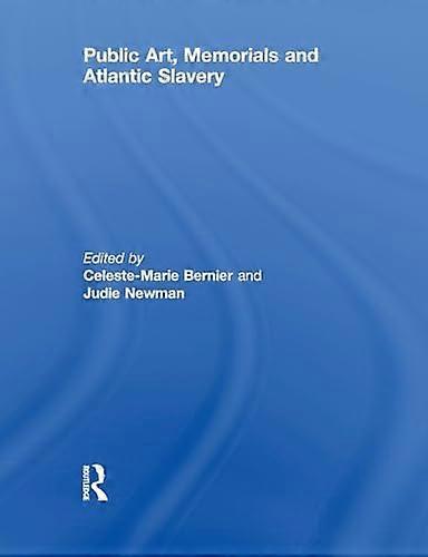 Public Art Memorials and Atlantic Slavery