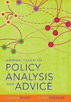 Adding Value to Policy Analysis and Advice