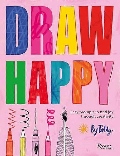 Draw Happy: Easy prompts to find joy through creativity