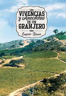 Vivencias Y Anecdotas de Un Granjero