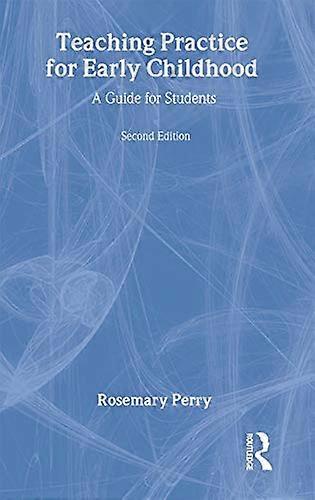 Teaching Practice for Early Childhood: A Guide for Students