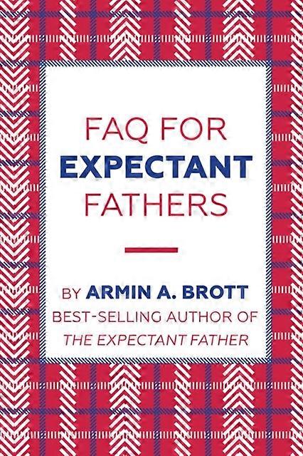 Faq For Expectant Fathers by Armin Brott Paperback