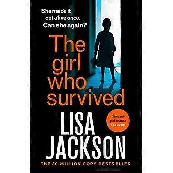 The Girl Who Survived an absolutely gripping thriller from the international bestseller that will keep you on the edge of your seat