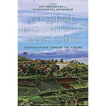 Globale Bergregionen: Gespräche in die Zukunft (Gestaltung der globalen)