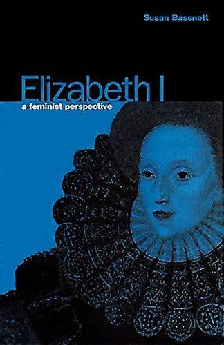 Elizabeth I: Une perspective féministe
