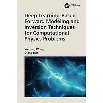 Deep-Learning-basierte Vorwärtsmodellierung und Inversionstechniken für numerische Physikprobleme