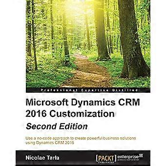 Microsoft Dynamics CRM 2016 Anpassning andra upplagan