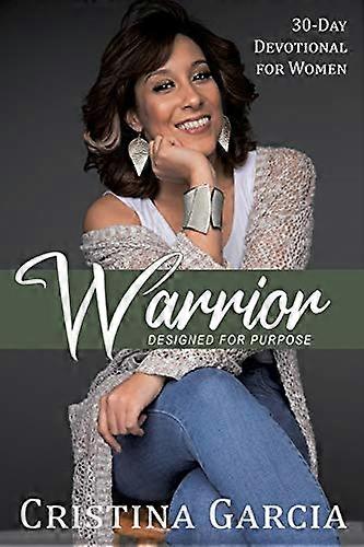Warrior-Designed for Purpose: Devocional de 30 días para mujer