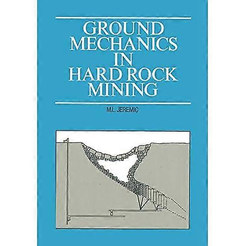 Ground Mechanics in Hard Rock Mining