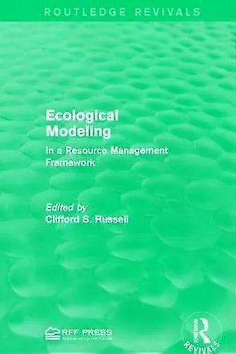 Ecological Modeling In A Resource Management Framework - Taylor & Francis Ltd