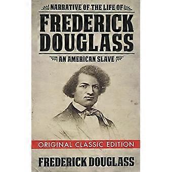 Fortelling om Frederick Douglass' liv (Original Classic Edition): En amerikansk slave