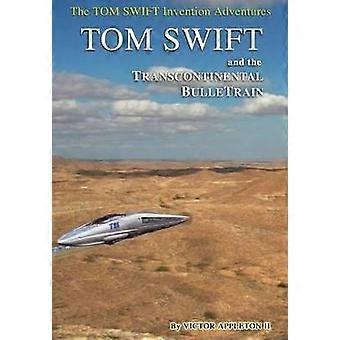 3-Tom Swift and the Transcontinental BulleTrain (HB)