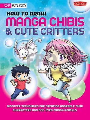 How To Draw Manga Chibis Cute Critters by Samantha Whitten Paperback Book