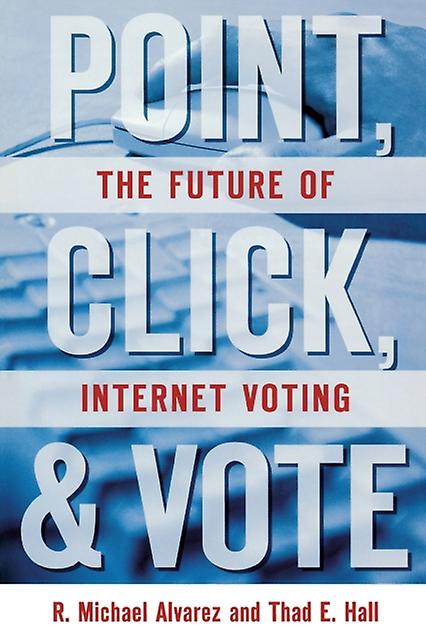 Point Click And Vote by Thad E. Hall Paperback Book