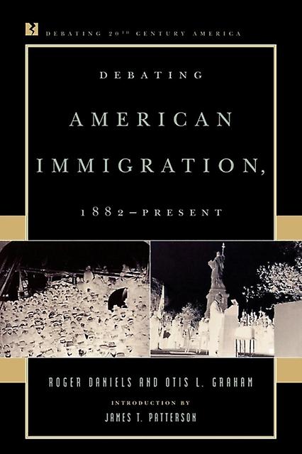 Debating American Immigration 1882present by Roger Daniels Paperback Book