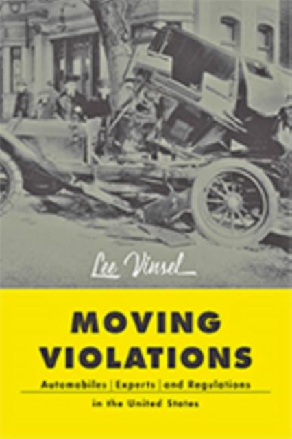 Moving Violations by Lee Vinsel Hardback Book