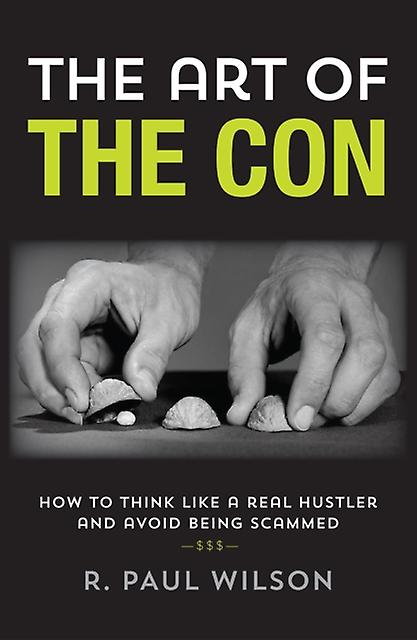 The Art Of The Con by R. Paul Wilson Hardback Book