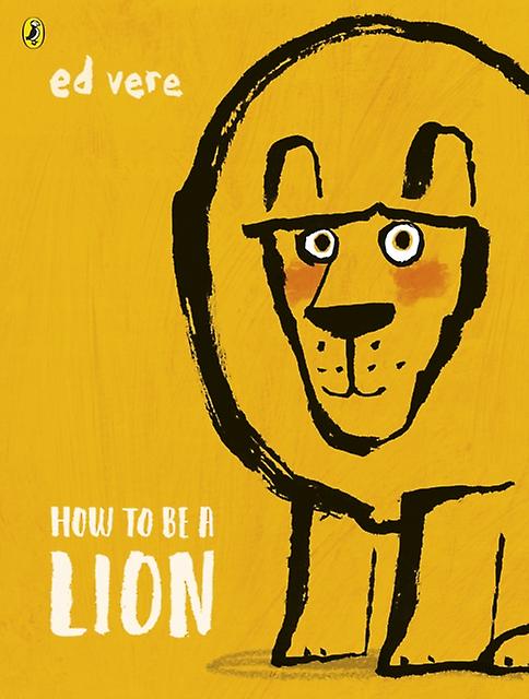 How To Be A Lion by Ed Vere Paperback Book