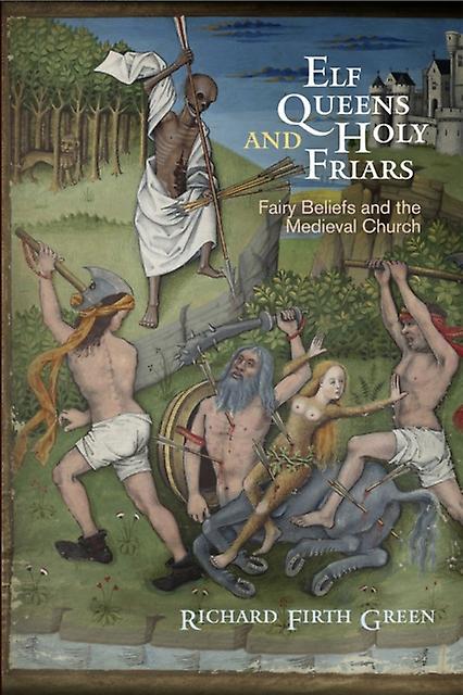 Elf Queens And Holy Friars by Richard Firth Green Paperback Book