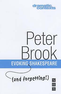 Evoking And Forgetting Shakespeare by Peter Brook Paperback Book
