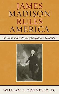 James Madison Rules America