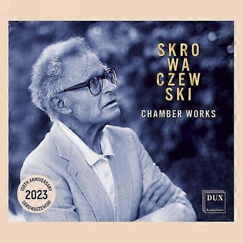 Stanislaw Skrowaczewski : Skrowaczewski: Chamber Works CD 2 discs (2023)