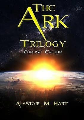 The Ark: Trilogy (Concise Edition)