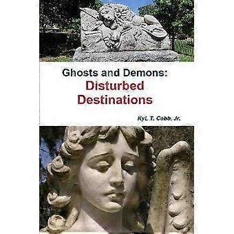 Ghosts and Demons: Disturbed Destinations