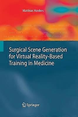 Surgical Scene Generation for Virtual Reality-Based Training in Medicine