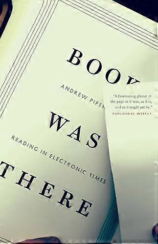 Book Was There: Reading in Electronic Times