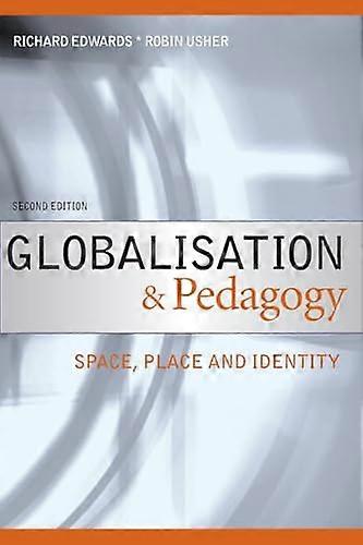 Globalisation & Pedagogy: Space Place and Identity