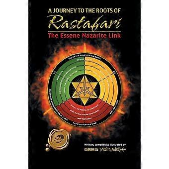 Uma Viagem às Raízes do Rastafari O Link Nazarita Essênio - Abba Yahudah