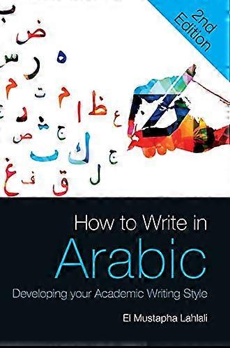 How to Write in Arabic Developing Your Academic Writing Style