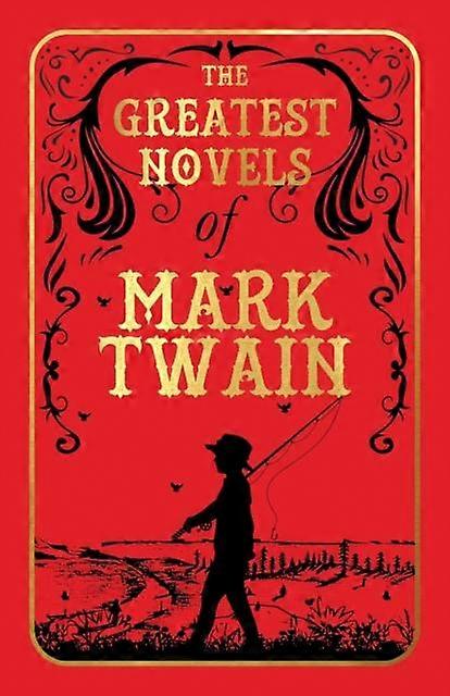 The Greatest Novels Of Mark Twain by Mark Twain Hardback Book