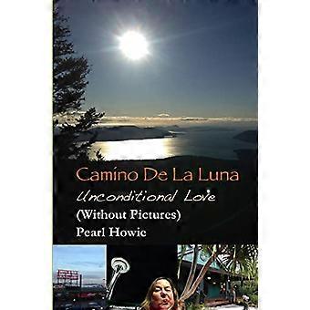 Camino De La Luna - Ubetinget kærlighed (uden billeder)