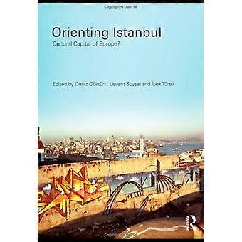 Istanbul orientieren: Kulturhauptstadt Europas? (Planungs-, Geschichts- und Umweltreihe)