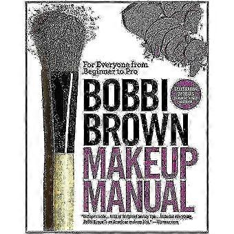 Bobbi Brown make-up Manual: Voor iedereen, van Beginner tot Pro