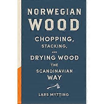 Norwegian Wood: Hakken, stapelen en drogen van hout de Scandinavische manier