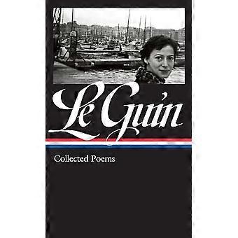 Ursula K. Le Guin: Collected Poems (LOA #368)