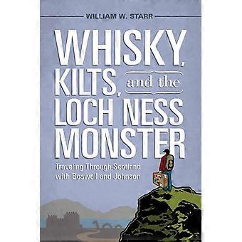 Whisky, Kilts und das Monster von Loch Ness: Reisen durch Schottland mit Boswell und Johnson