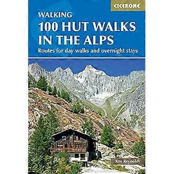 100 hut wandelingen in de Alpen: Routes voor dag en meerdaagse wandelingen (Cicerone gidsen)