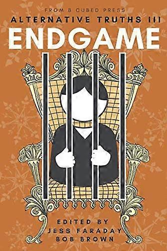 Alternative Truths III: Endgame (Alternatives)