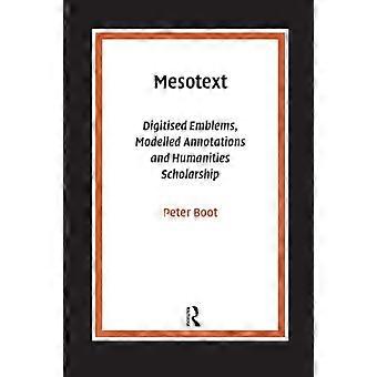 Mesotext Digitised Emblems Modelled Annotations and Humanities Scholarship