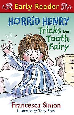 Horrid Henry Early Reader: Horrid Henry Tricks the Tooth Fairy