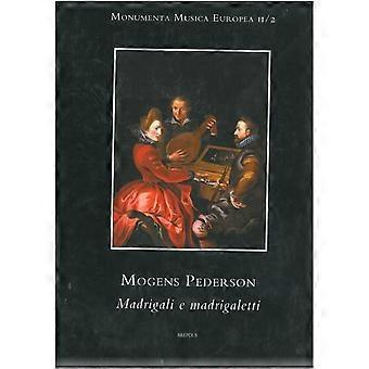 Mogens Pederson (Magno Petreo): Madrigali E Madrigaletti (Monumenta Musica Europea, Renaissance)