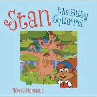 Stan The Busy Squirrel - Teresa Marshall