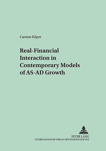 Realfinancial Interaction In Contemporary Models Of Asad Growth by Carsten Koeper Paperback Book