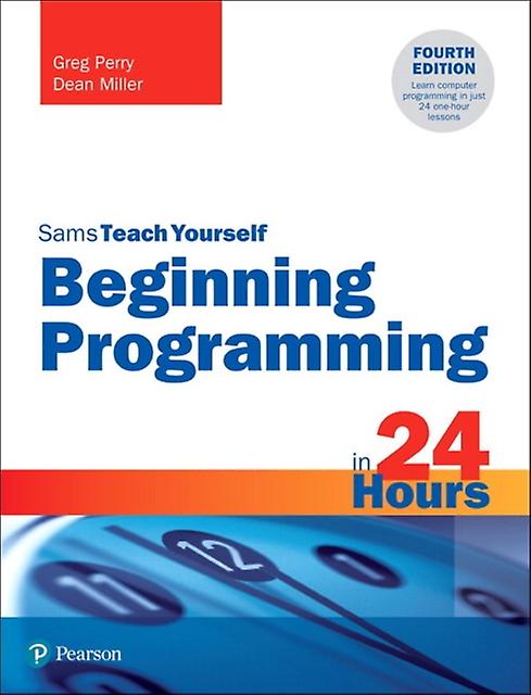 Beginning Programming In 24 Hours Sams Teach Yourself by Dean Miller Paperback